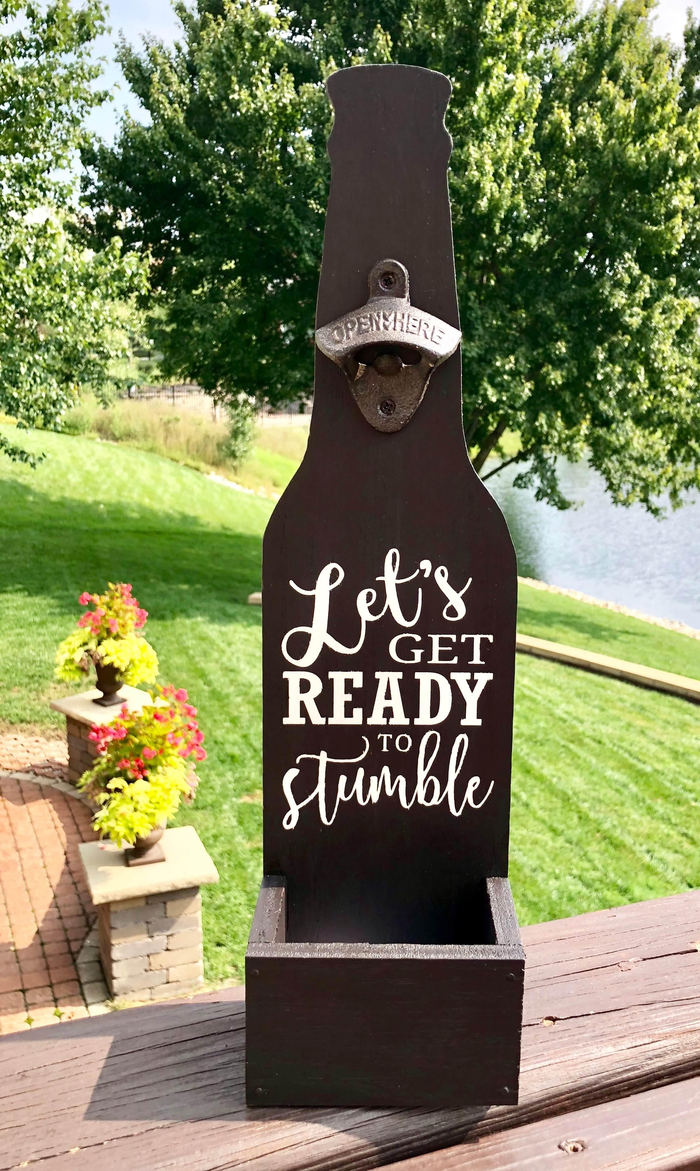 Bottle Opener Get Ready to Stumble - Signastyle Boutique