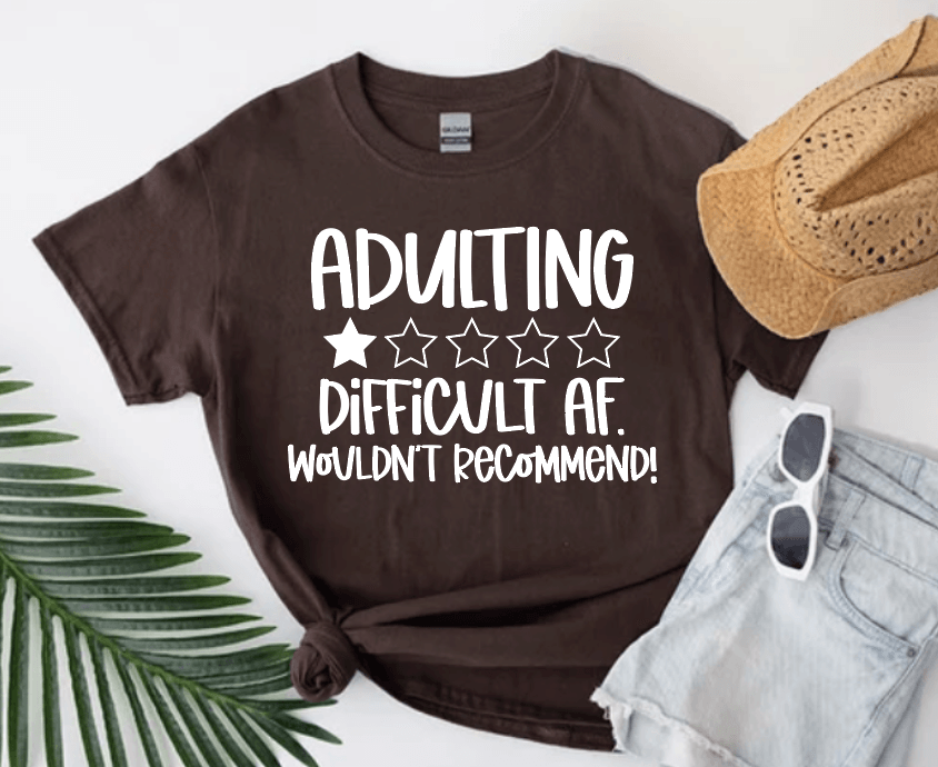 Adulting Difficult AF. wouldn't recommend! - Signastyle Boutique