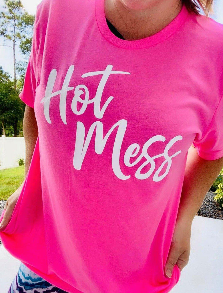 Hot Mess NEON PINK-Graphic Tee-Rustic Barn Boutique