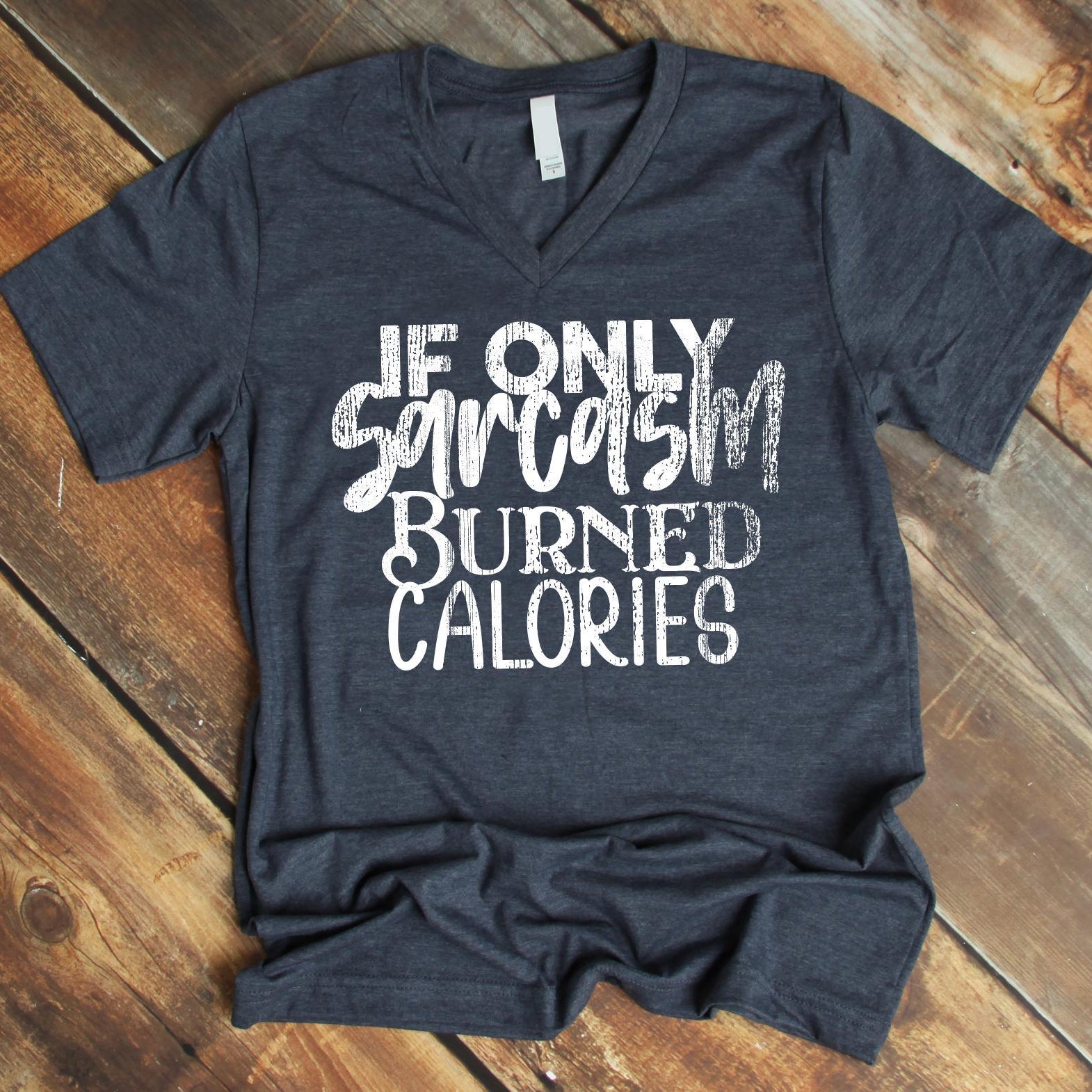 If Only Sarcasm Burned Calories - Signastyle Boutique