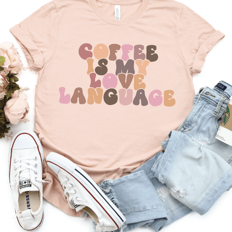 Coffee is my Love Language - Signastyle Boutique