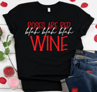 Roses are Red Blah Blah Blah Wine - Signastyle Boutique