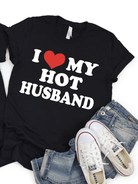 I ❤️ My Hot Husband-Graphic Tee-Rustic Barn Boutique