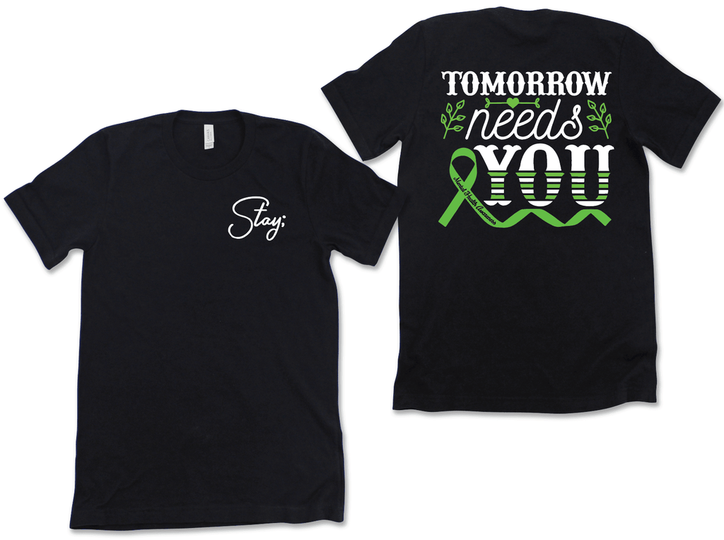 Stay; Tomorrow Needs You-Graphic Tee-Rustic Barn Boutique