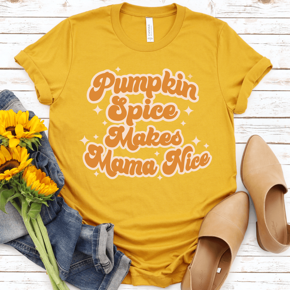 Pumpkin Spice Makes Mama Nice - Signastyle Boutique