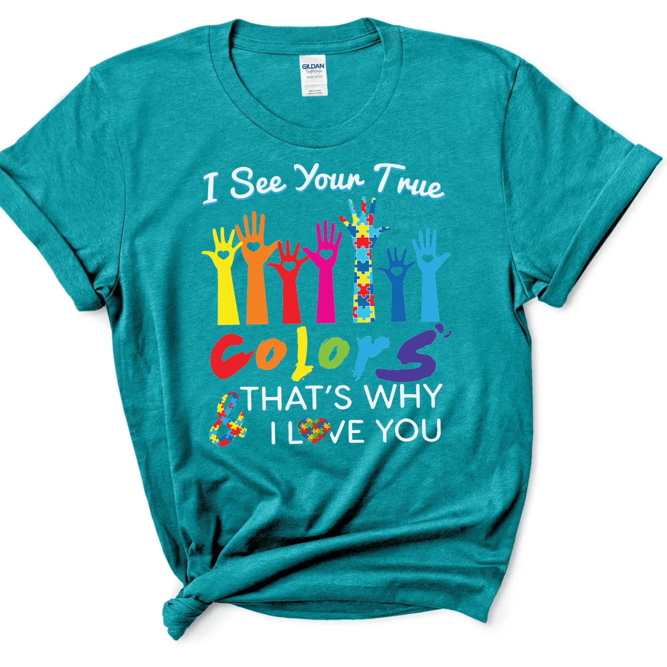 I See your True Colors and thats why i love you - Signastyle Boutique