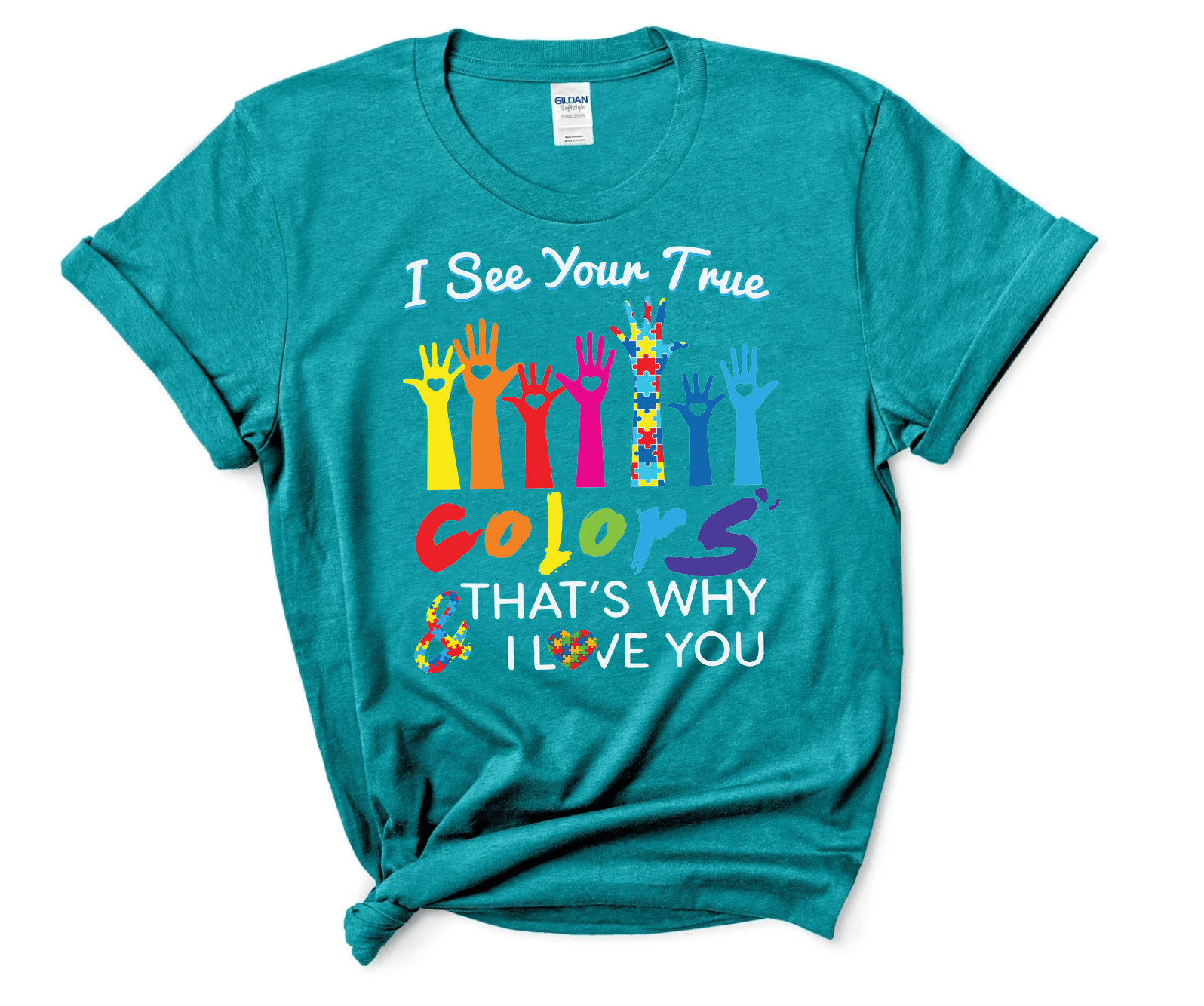 I See your True Colors and thats why i love you - Signastyle Boutique