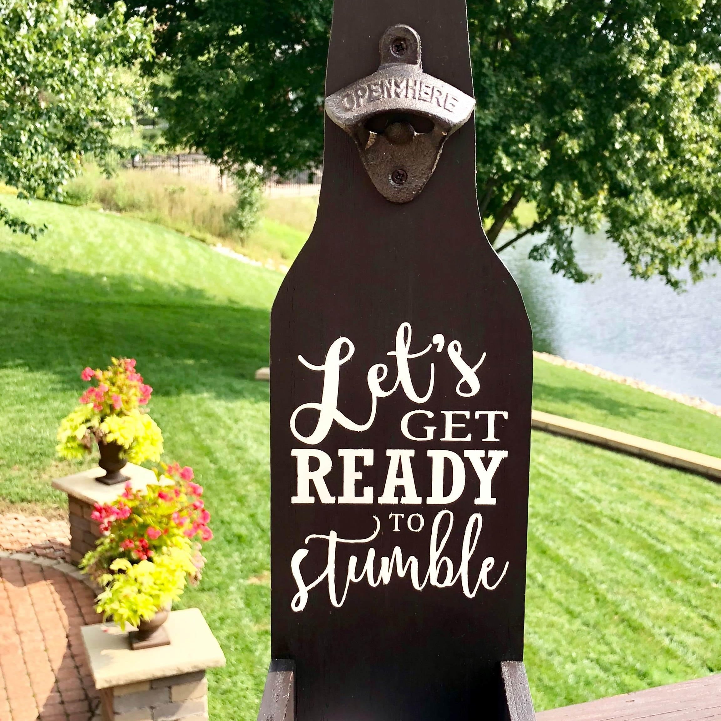 Bottle Opener Get Ready to Stumble - Signastyle Boutique